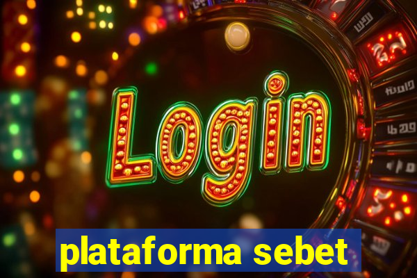 plataforma sebet